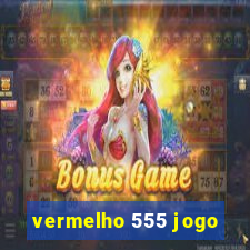 vermelho 555 jogo